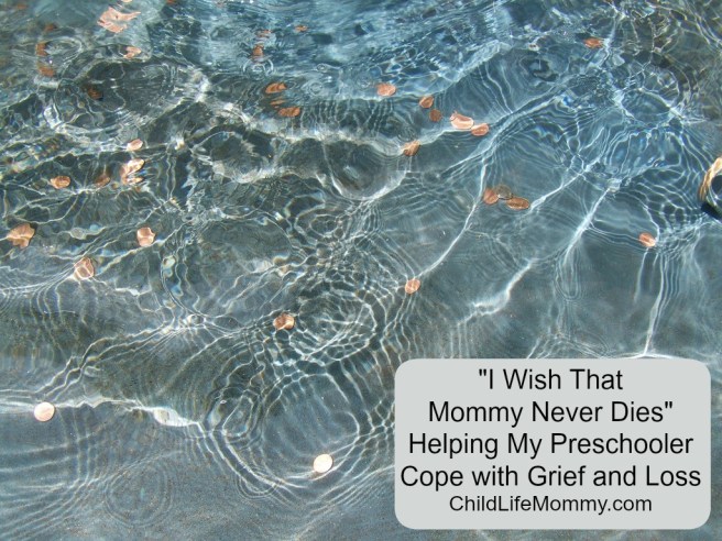 "I Wish That Mommy Never Dies" Helping My Preschooler Cope with Grief and Loss.jpg